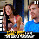 brazzers Sorry Dude I Gave Your Wife a Touchdown porno ad