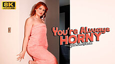 New Wank It Now video - Jasmine Brooks in YOU'RE ALWAYS HORNY  - New Porn