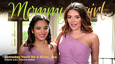 ADULT TIME - Someday You'll Be A Bride, Too XXX Mommy's Girl Vivianne DeSilva, Isabella Jules video