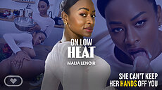 New VR Porn Video Malia Lenoir On Low Heat Virtual Real Porn